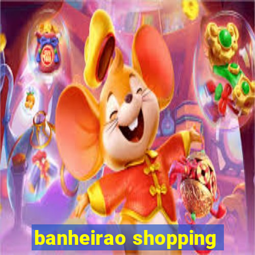 banheirao shopping